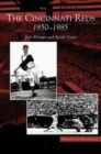 Cincinnati Reds : 1950-1985 - Book