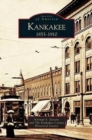Kankakee : 1853-1910 - Book