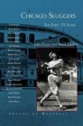 Chicago Sluggers : The First 75 Years - Book