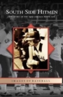South Side Hitmen : The Story of the 1977 Chicago White Sox - Book