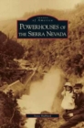 Powerhouses of the Sierra Nevada - Book