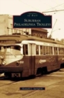 Suburban Philadelphia Trolleys - Book