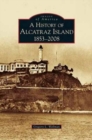 History of Alcatraz Island : 1853-2008 - Book