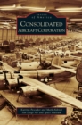 Consolidated Aircraft Corporation - Book