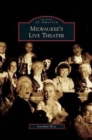 Milwaukee's Live Theater - Book