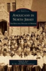 Anglicans in North Jersey : The Episcopal Diocese of Newark - Book