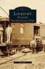 Lockport, Illinois : The Old Canal Town - Book