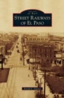 Street Railways of El Paso - Book
