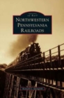 Northwestern Pennsylvania Railroads - Book
