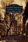 New York State Capitol and the Great Fire of 1911 - Book