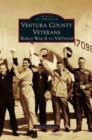 Ventura County Veterans : World War II to Vietnam - Book