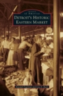 Detroit's Historic Eastern Market - Book