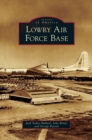 Lowry Air Force Base - Book