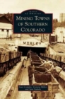 Mining Towns of Southern Colorado - Book