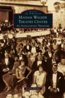 Madame Walker Theatre Center : An Indianapolis Treasure - Book
