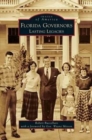 Florida Governors : Lasting Legacies - Book