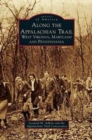 Along the Appalachian Trail : West Virginia, Maryland, and Pennsylvania - Book