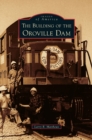 Building of the Oroville Dam - Book