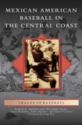 Mexican American Baseball in the Central Coast - Book