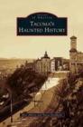 Tacoma's Haunted History - Book