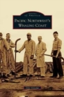 Pacific Northwest's Whaling Coast - Book