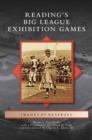 Reading's Big League Exhibition Games - Book