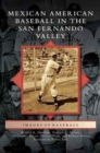 Mexican American Baseball in the San Fernando Valley - Book