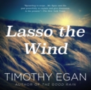 Lasso the Wind : Away to the New West - eAudiobook