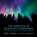 The Varieties of Scientific Experience : A Personal View of the Search for God - eAudiobook