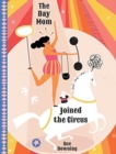 DAY MOM JOINED THE CIRCUS - Book