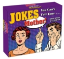 JOKES YOU CANT TELL YOUR MOTHER - Book