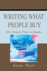 Writing What People Buy : 101+ Projects That Get Results - eBook
