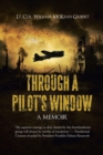 Through a Pilot's Window : Adventures Piloting a B-24 Bomber in the 9th and 344th Bomber Squadron in WWII During the Asian-Pacific, European and African Middle Eastern Campaigns, 1942-1945 - Book