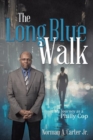 The Long Blue Walk : My Journey as a Philly Cop - Book