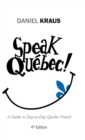 Speak Quebec! : A Guide to Day-to-Day Quebec French - Book