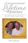 An Unconventional Lifetime Journey : My 269 Daily E-Mail Stories - eBook