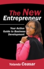 The New Entrepreneur : Your Action Guide to Business Development - eBook