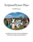 Scripturepicture Plays : Introduction and Guidebook with Pictures and Scripts - Book