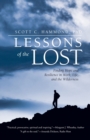 Lessons of the Lost : Finding Hope and Resilience in Work, Life, and the Wilderness - Book
