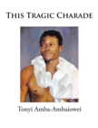 This Tragic Charade - eBook