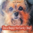 I'M a Happy-Go-Lucky Dog! - eBook