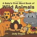 A Baby's First Word Book of Wild Animals - Book