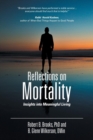 Reflections on Mortality : Insights Into Meaningful Living - Book