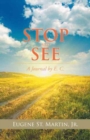 Stop and See : A Journal by E. C. - Book