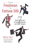 From Freshman to Fortune 500 : 7 Secrets to Success for Grads, Undergrads, and Career Changers - Book