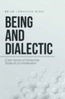 Being and Dialectic : Core Tenets of Existential Dialectical Materialism - Book