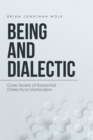 Being and Dialectic : Core Tenets of Existential Dialectical Materialism - eBook
