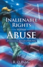 Inalienable Rights Versus Abuse : A Commonsense Approach to Public Policy - eBook