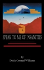 Speak to Me of Insanities - Book