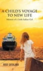 A Child's Voyage to New Life : Memoir of a Little Italian Girl - Book